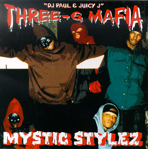 Three 6 Mafia - Mystic Stylez