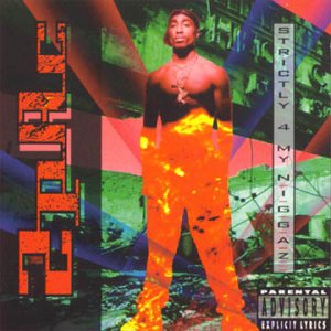 2Pac - Strictly 4 My N.I.G.G.A.Z.