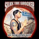 Silkk Tha Shocker - My World, My Way (Click to view large cover image)