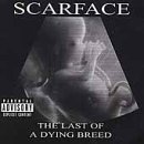 Scarface - Last of a Dying Breed (Click to view large cover image)